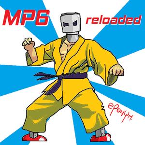 Mp6 Reloaded