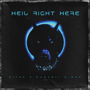 Heil Right Here (feat. Bakarii & MSO)