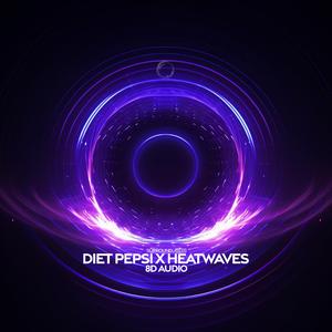 diet pepsi x heatwaves (8D Audio)