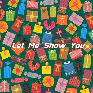 Let Me Show You