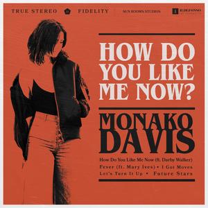 How Do You Like Me Now? (feat. Darby Walker)