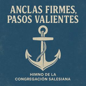 Anclas fírmes, pasos Valientes