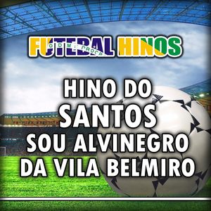 Hino Do Santos Sou Alvinegro Da Vila Belmiro