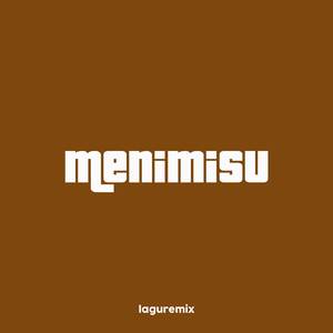 Menimisu (Thailand Style Remix)