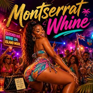 Montserrat Whine