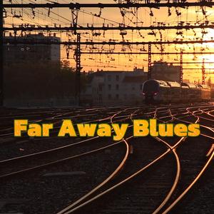 Far Away Blues