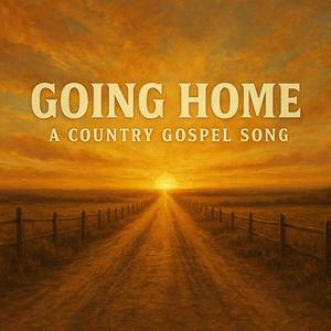 When Im Gone (Going Home)