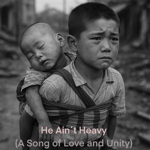 He Ain´t Heavy (A Song of Love and Unity)