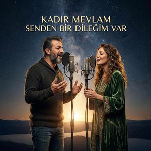 Kadir Mevlam Senden Bir Dileğim Var
