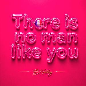 There is no man like you