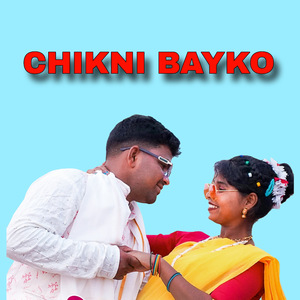 CHIKNI BAYKO