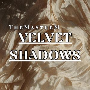 Velvet Shadows