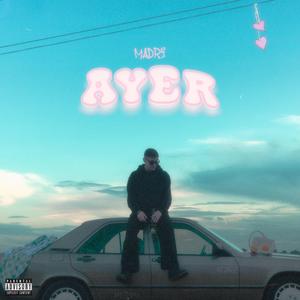 Ayer (feat. Mikhsvbishi)