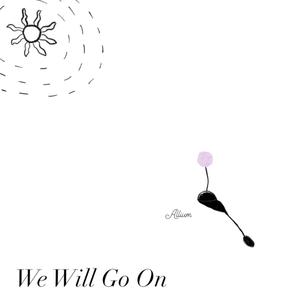 We Will Go On