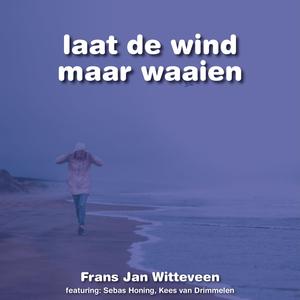 Laat de wind maar waaien (feat. Sebas Honing & Kees van Drimmelen)