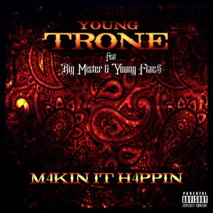 Makin It Happen (feat. Big Mister & Young Flac$)
