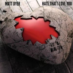 Hate That I Love You