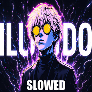 ILUDIDO (SLOWED)