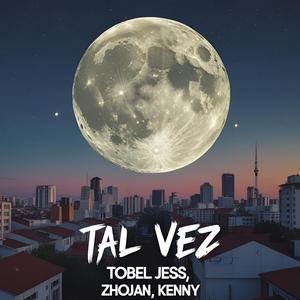Tal vez (feat. Zhojan & Kenny)