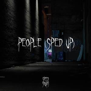 People (Sped Up)