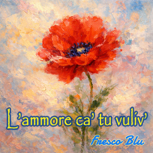L'ammore ca' tu vuliv'