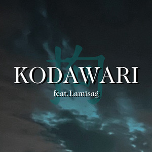 KODAWARI (feat. Lamisag)
