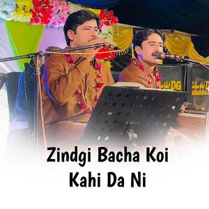 Zindgi Bacha Koi Kahi Da Ni