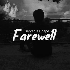 Professor Severus Snape Farewell (feat. Professor Severus Snape & Severus Snape)