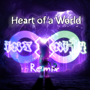Heart of a World (feat. Mangle) (INFXNITY Remix)