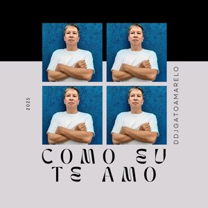COMO EU TE AMO