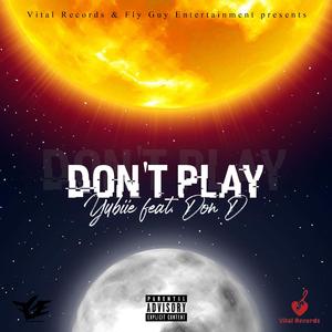 Don't Play (feat. Don D)