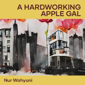 A Hardworking Apple Gal