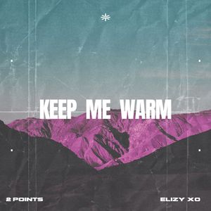 Keep Me Warm