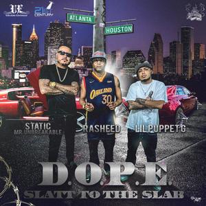 D.O.P.E. Slatt To The Slab (feat. Lil Puppet G & Rasheed)