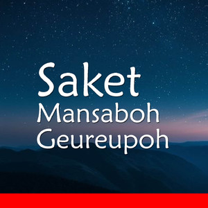 Saket Mansaboh Geureupoh