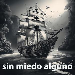 sin miedo alguno