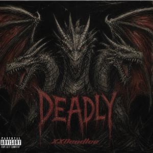 DEADLY