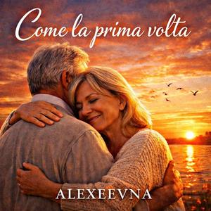COME LA PRIMA VOLTA