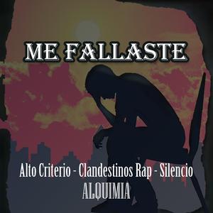 Me fallaste (with Silencio & Clandestinos Rap)