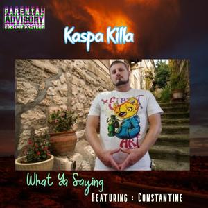 What Ya Saying (feat. Constantine)