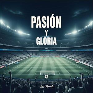 Pasión Y Gloria