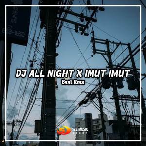 Dj All Night X Imut Imut (Dj Old Viral)