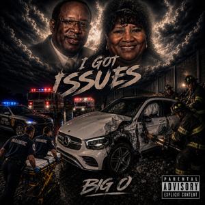 I Got Issues (feat. Big O The Hero)
