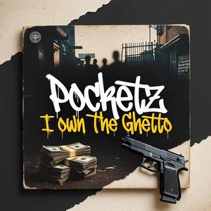 I own The Ghetto (feat. Pocketz)