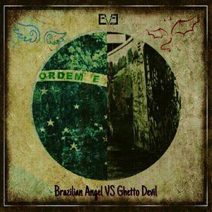 Brazilian Angel VS Ghetto Devil(Mixed By EvE.)
