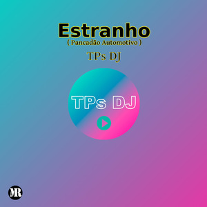 Estranho ( Pancadão Auomotivo )