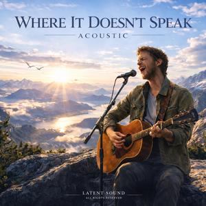 Where It Doesnt Speak (Acoustic)