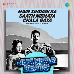 Main Zindagi Ka Saath Nibhata Chala Gaya - Jhankar Beats
