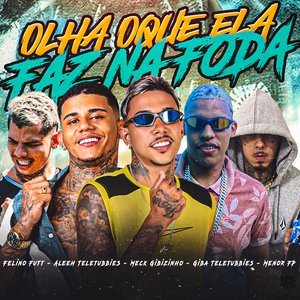Olha o Que Ela Faz na Foda (feat. Felino Futt & Menor FP)