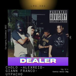 DEALER (PACHO) (feat. Alex reid & Giann franco)